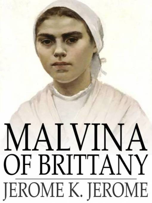 Title details for Malvina of Brittany by Jerome K. Jerome - Available